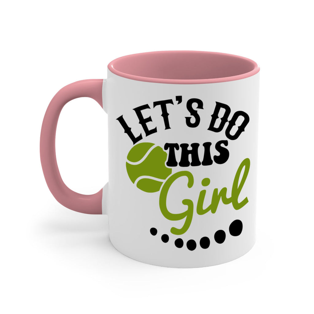 Let s Do This Girl 938#- tennis-Mug / Coffee Cup