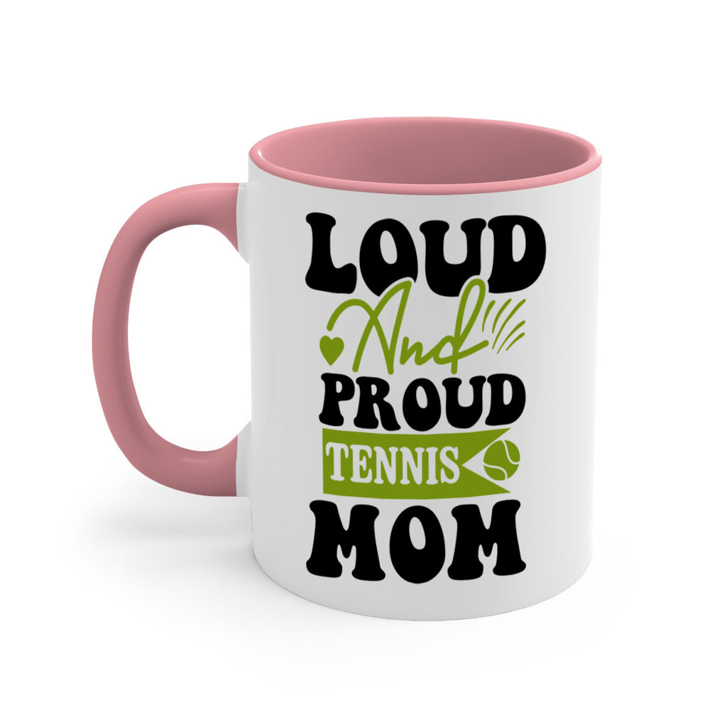 Loud and Proud Tennis Mom 760#- tennis-Mug / Coffee Cup