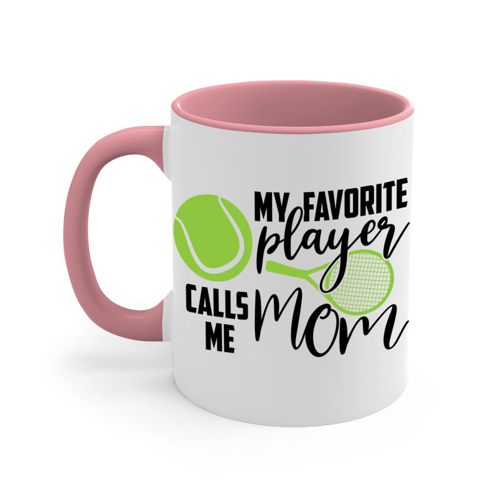 My favorite player calls me mom 652#- tennis-Mug / Coffee Cup
