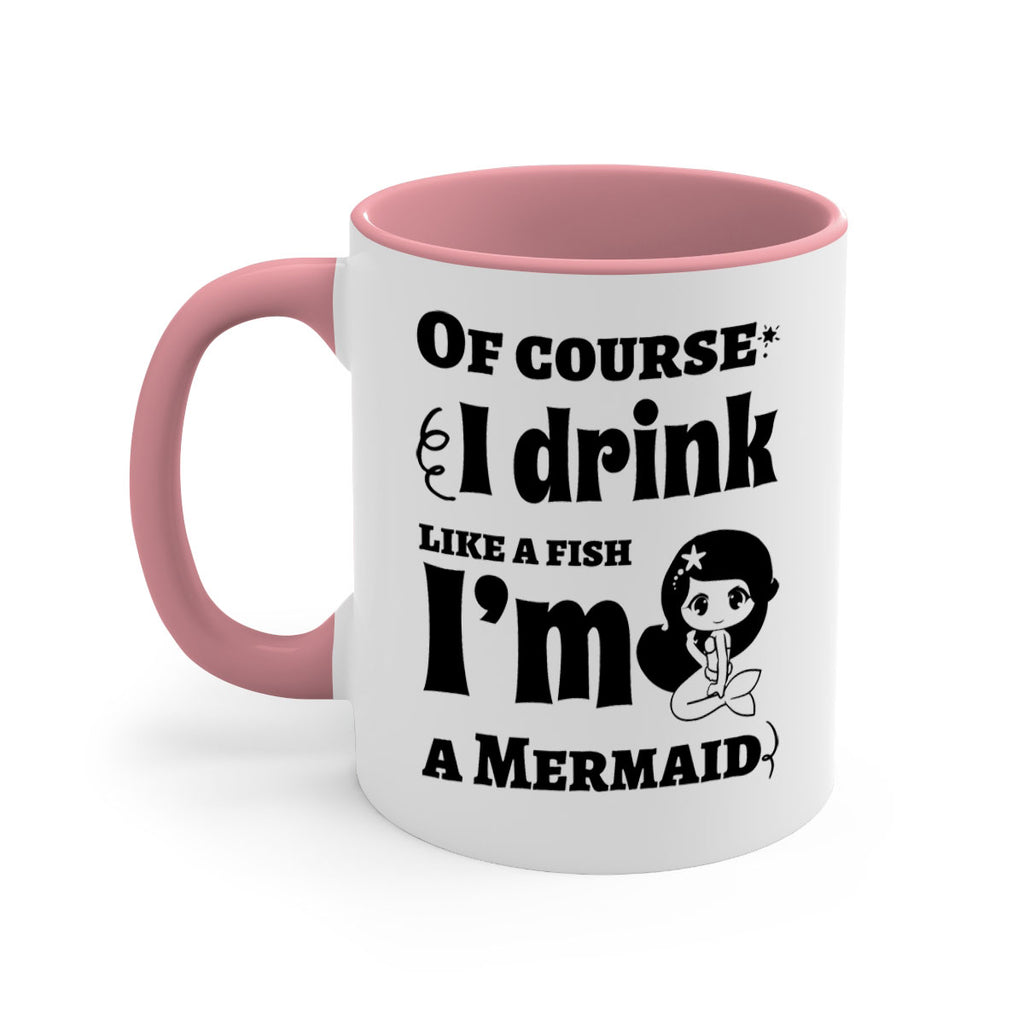 Of course I drink like 525#- mermaid-Mug / Coffee Cup