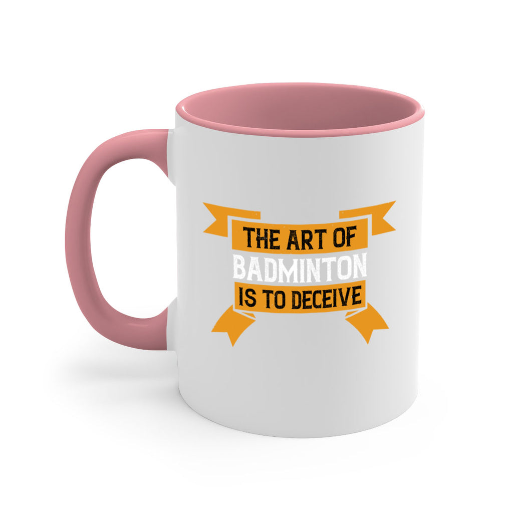 The art of badminton is to deceive 1853#- badminton-Mug / Coffee Cup