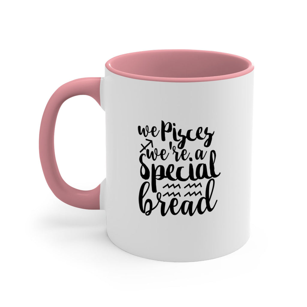 We pisces Were A Special Bread 557#- zodiac-Mug / Coffee Cup