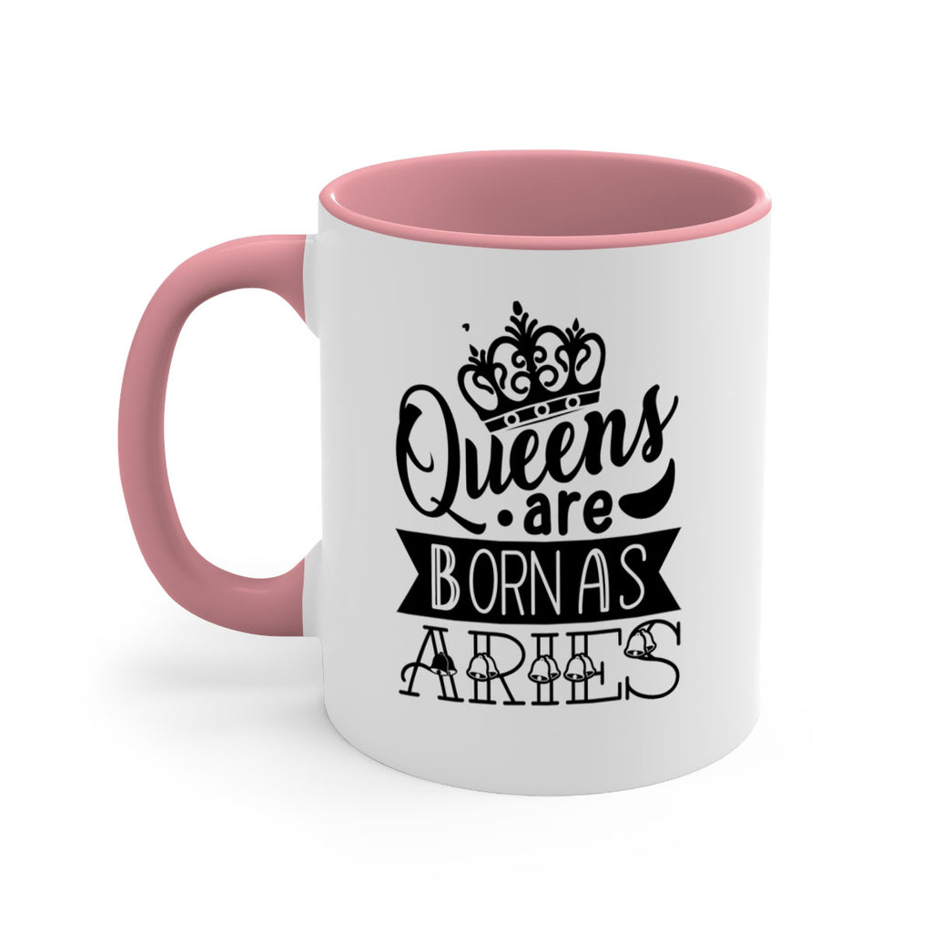 queens are born as Aries 389#- zodiac-Mug / Coffee Cup