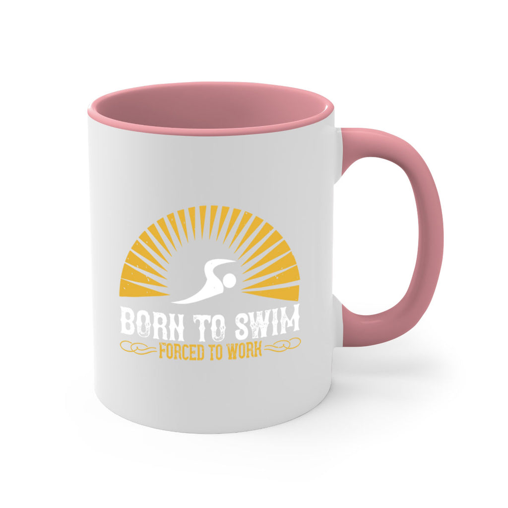 Born to swim Forced to work 1410#- swimming-Mug / Coffee Cup