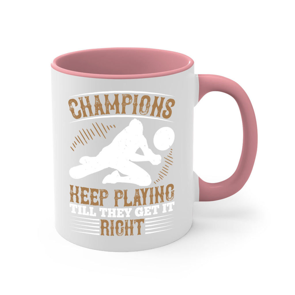 Champions keep playing till they get it right Style 1401#- volleyball-Mug / Coffee Cup