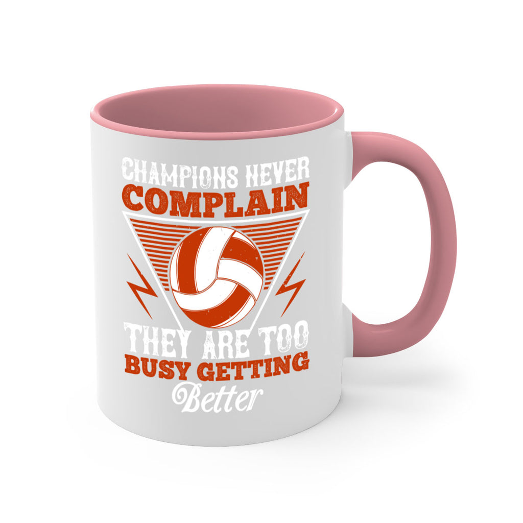 Champions never complain they are too busy getting better Style 1398#- volleyball-Mug / Coffee Cup