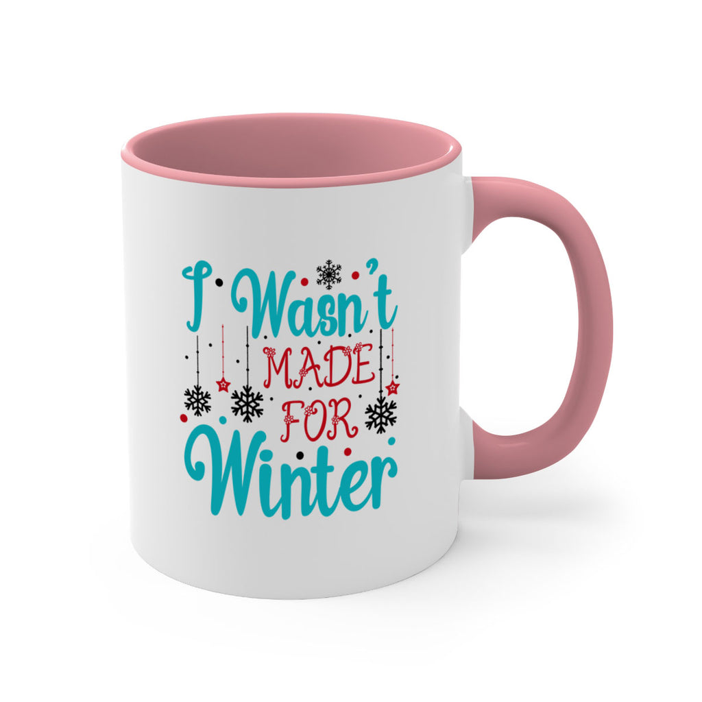 I Wasnt Made for Winter 249#- winter-Mug / Coffee Cup