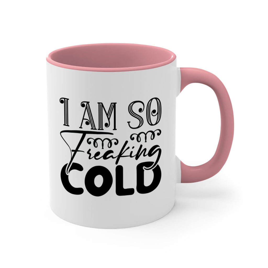 I am so freaking cold 240#- winter-Mug / Coffee Cup