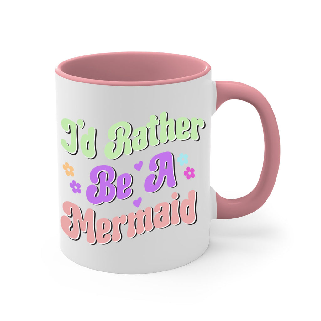 Id Rather Be A Mermaid 243#- mermaid-Mug / Coffee Cup