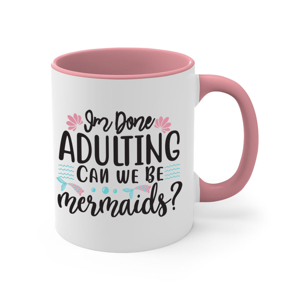 Im Done Adulting 247#- mermaid-Mug / Coffee Cup