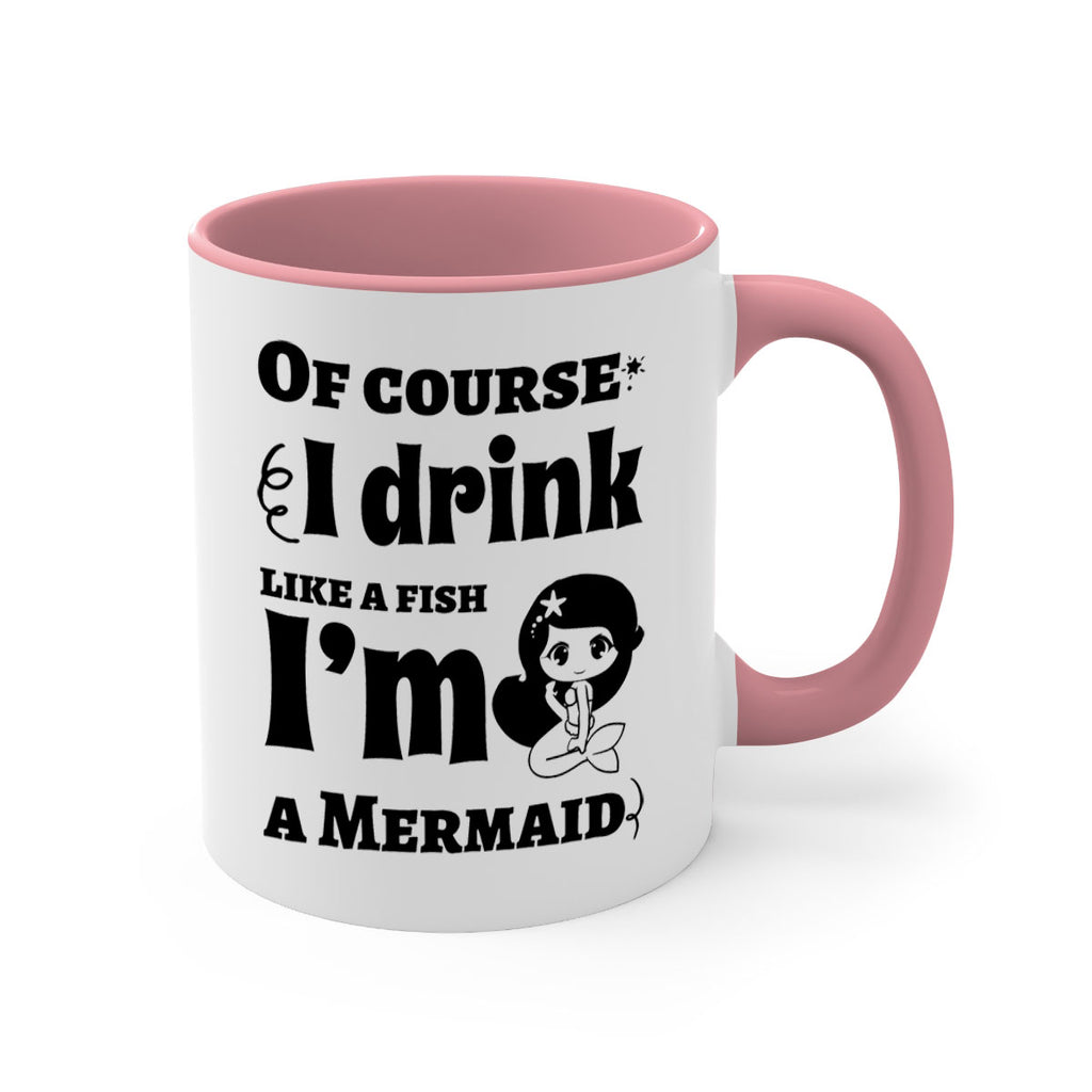 Of course I drink like 525#- mermaid-Mug / Coffee Cup