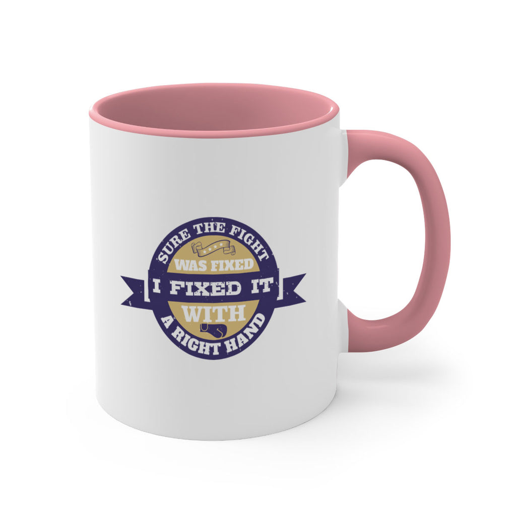 Sure the fight was fixed I fixed it with a right hand 1863#- boxing-Mug / Coffee Cup