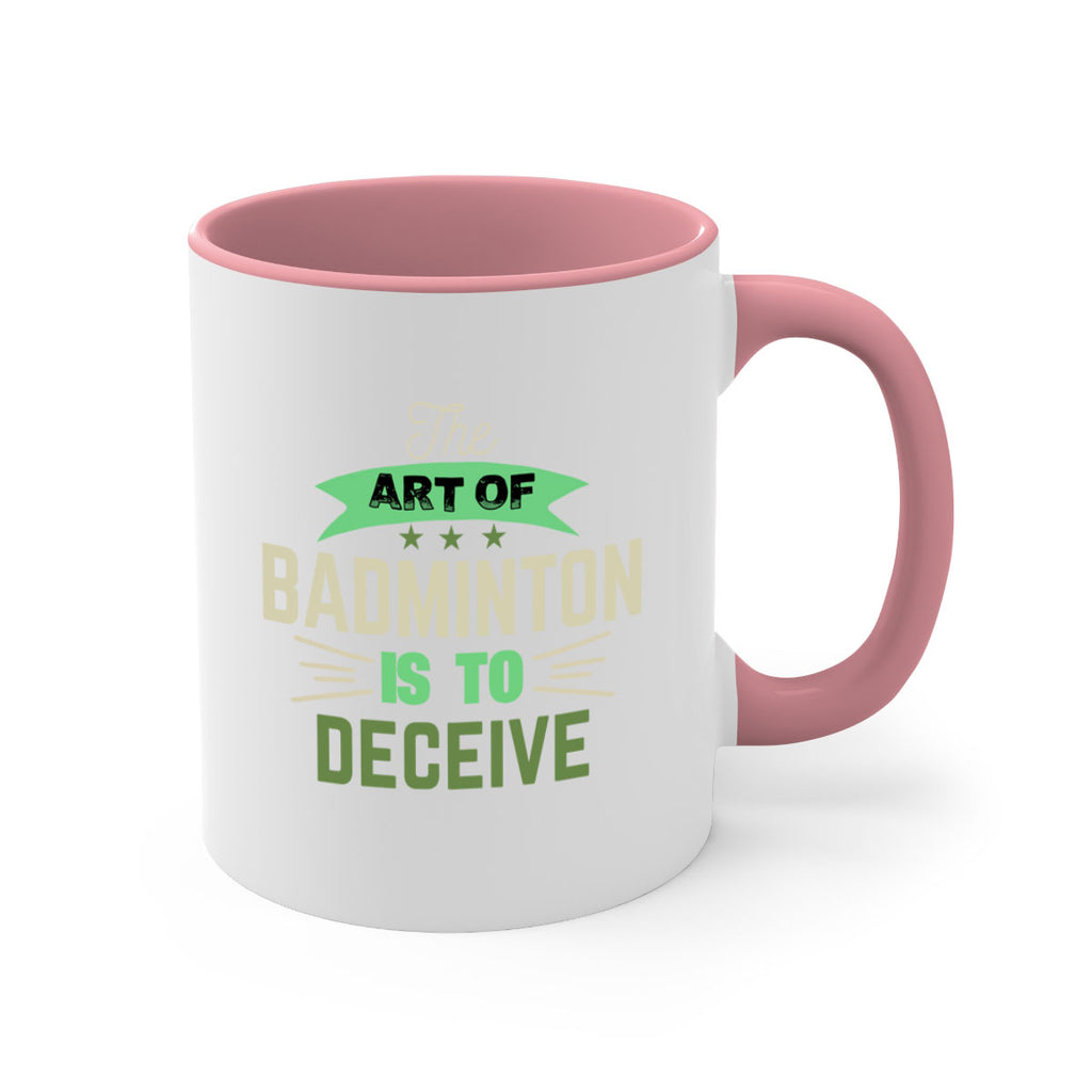 The art of BADMINTON IS TO deceive 219#- badminton-Mug / Coffee Cup