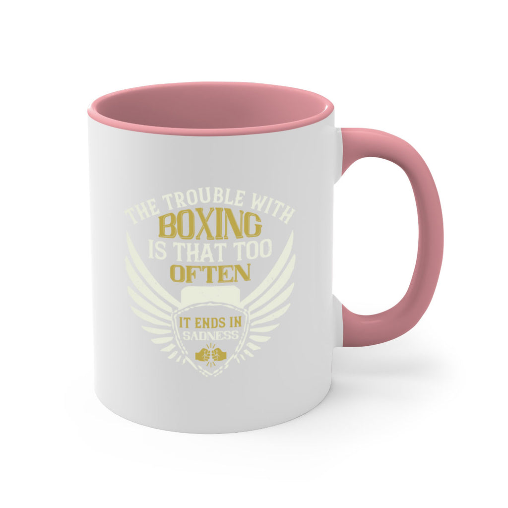 The trouble with boxing is that too often it ends in sadness 1794#- boxing-Mug / Coffee Cup
