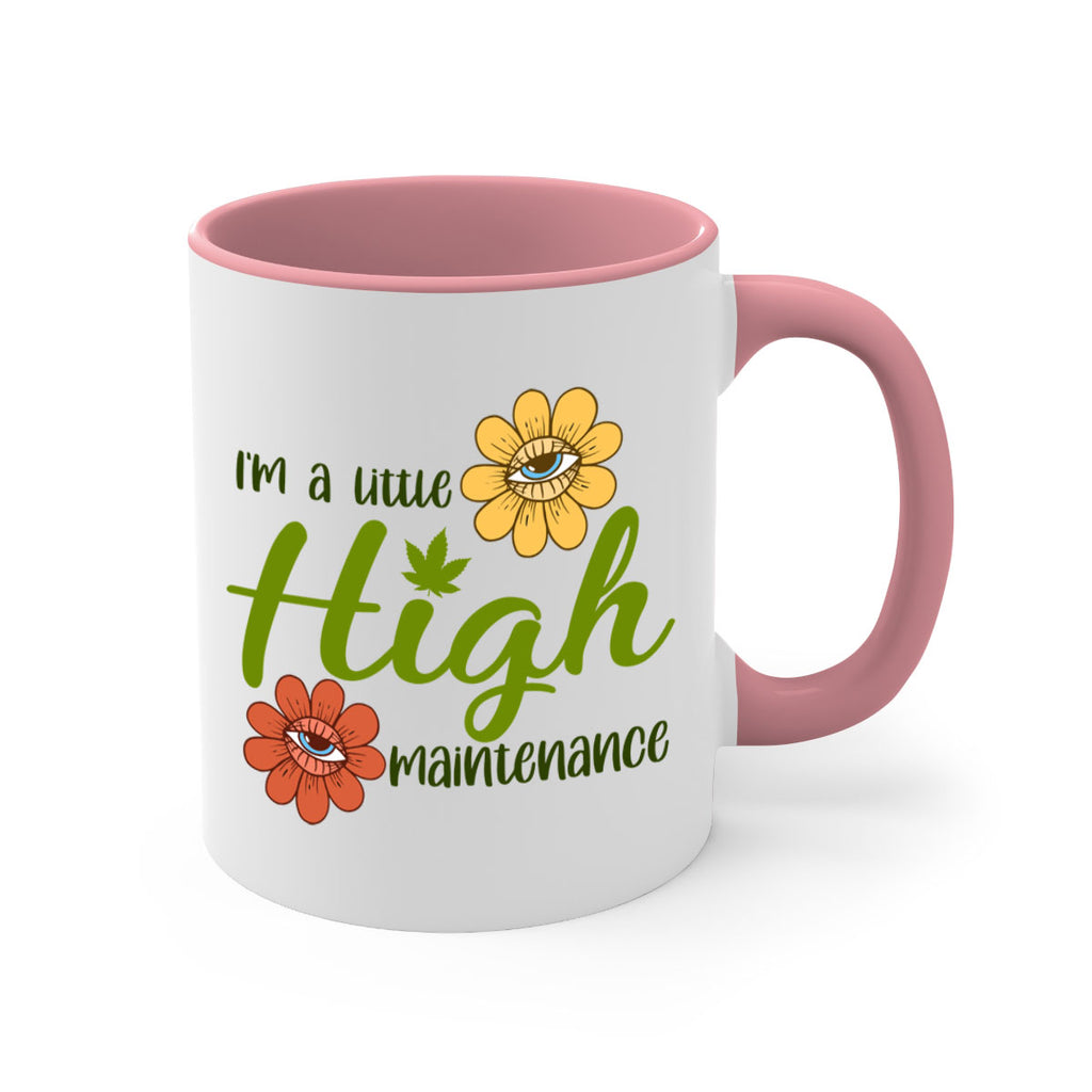 im a little high maintenance 145#- marijuana-Mug / Coffee Cup