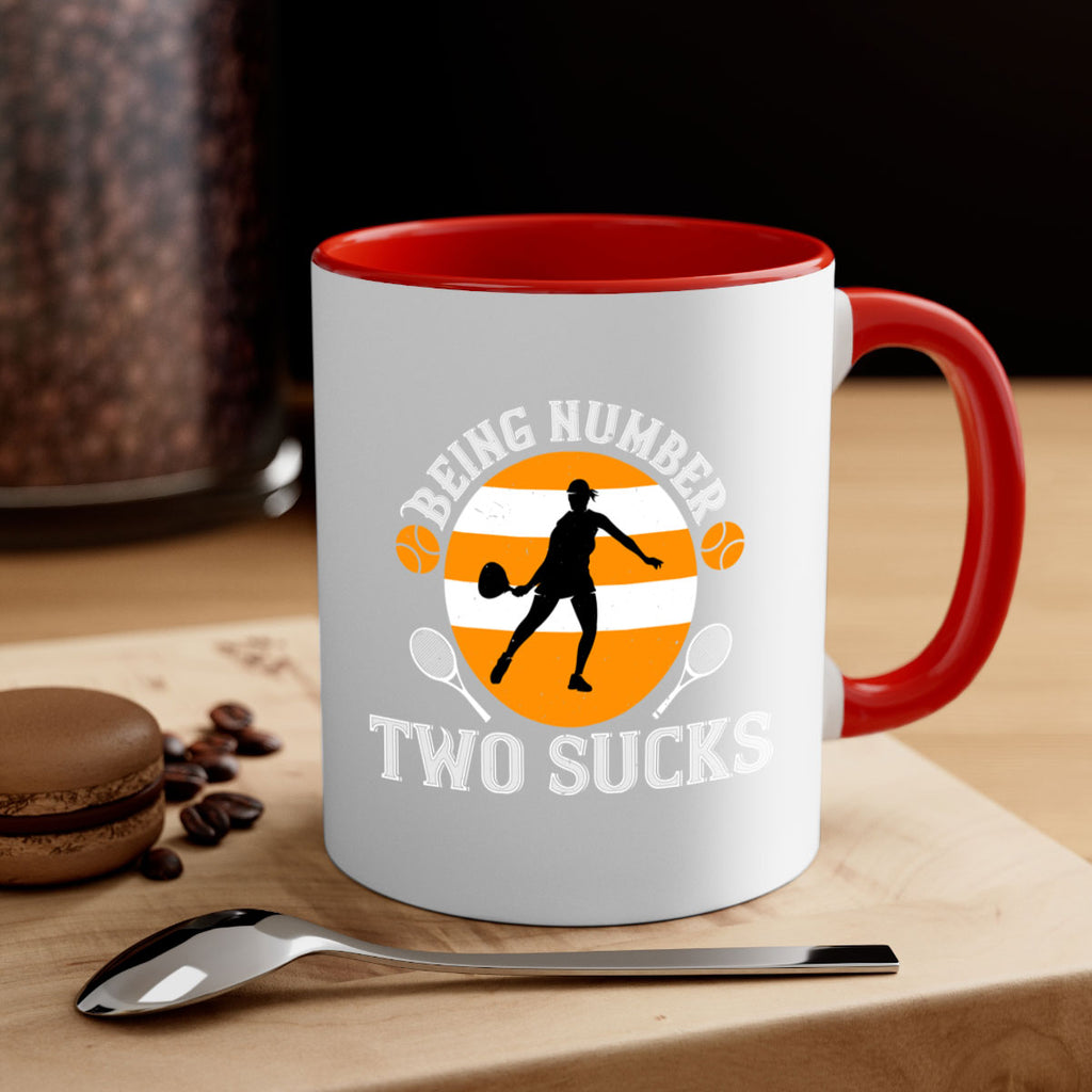 Being number two sucks 1422#- tennis-Mug / Coffee Cup