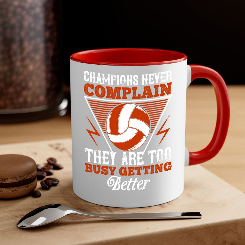 Champions never complain they are too busy getting better Style 1398#- volleyball-Mug / Coffee Cup