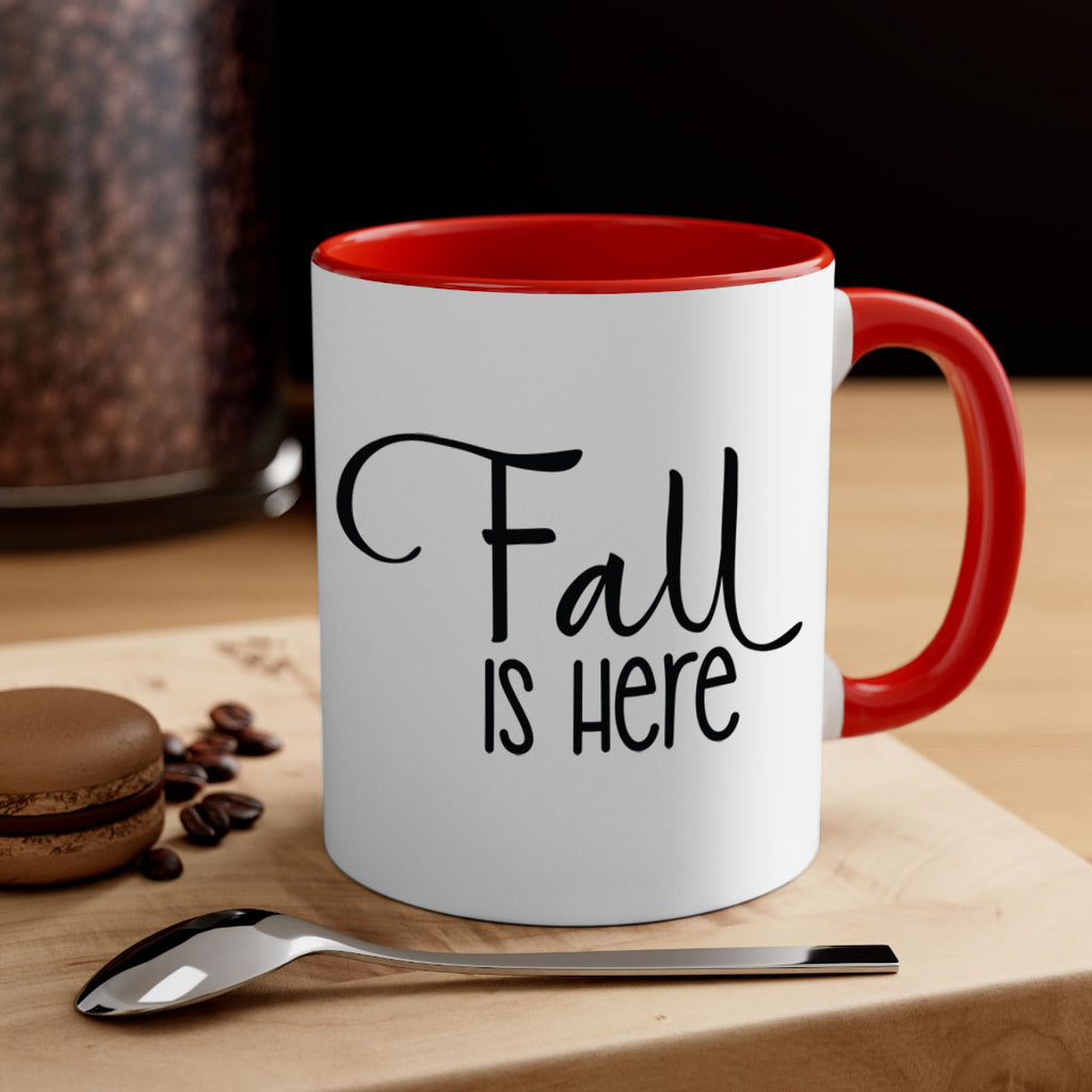 Fall Is Here 109#- fall-Mug / Coffee Cup