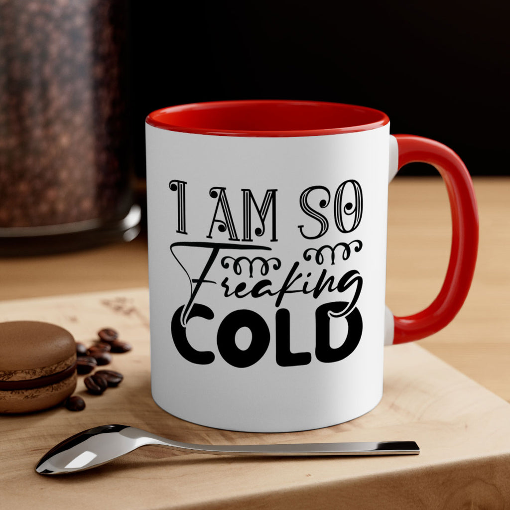 I am so freaking cold 240#- winter-Mug / Coffee Cup