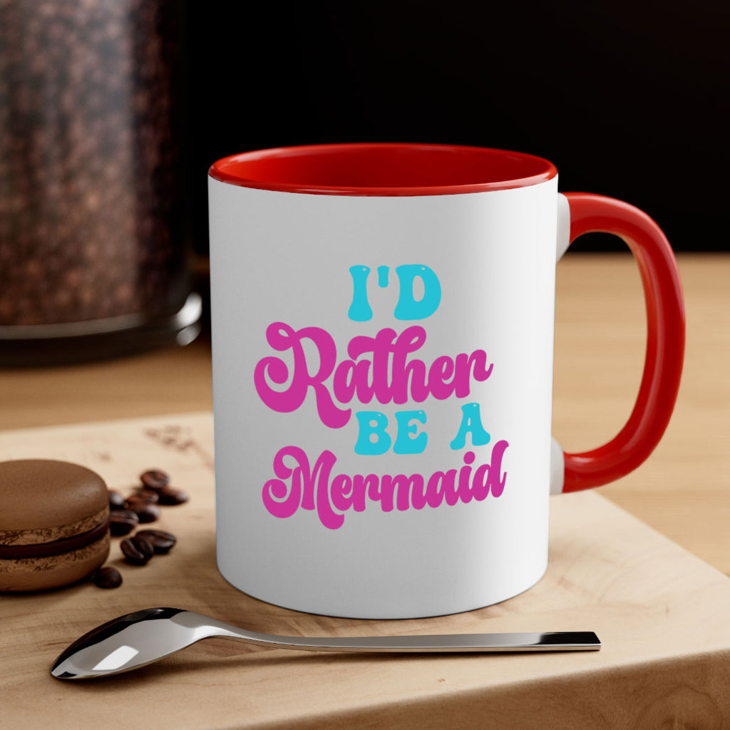 Id Rather Be A Mermaid 220#- mermaid-Mug / Coffee Cup