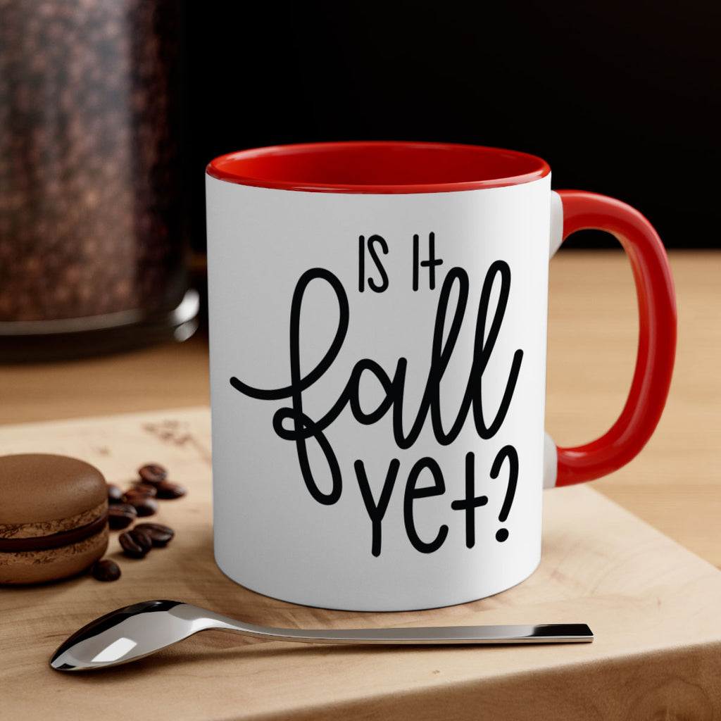 Is It Fall Yet 356#- fall-Mug / Coffee Cup