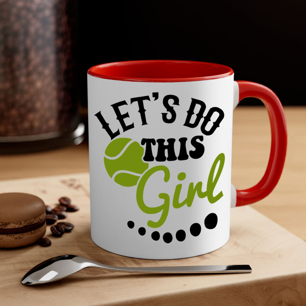 Let s Do This Girl 938#- tennis-Mug / Coffee Cup