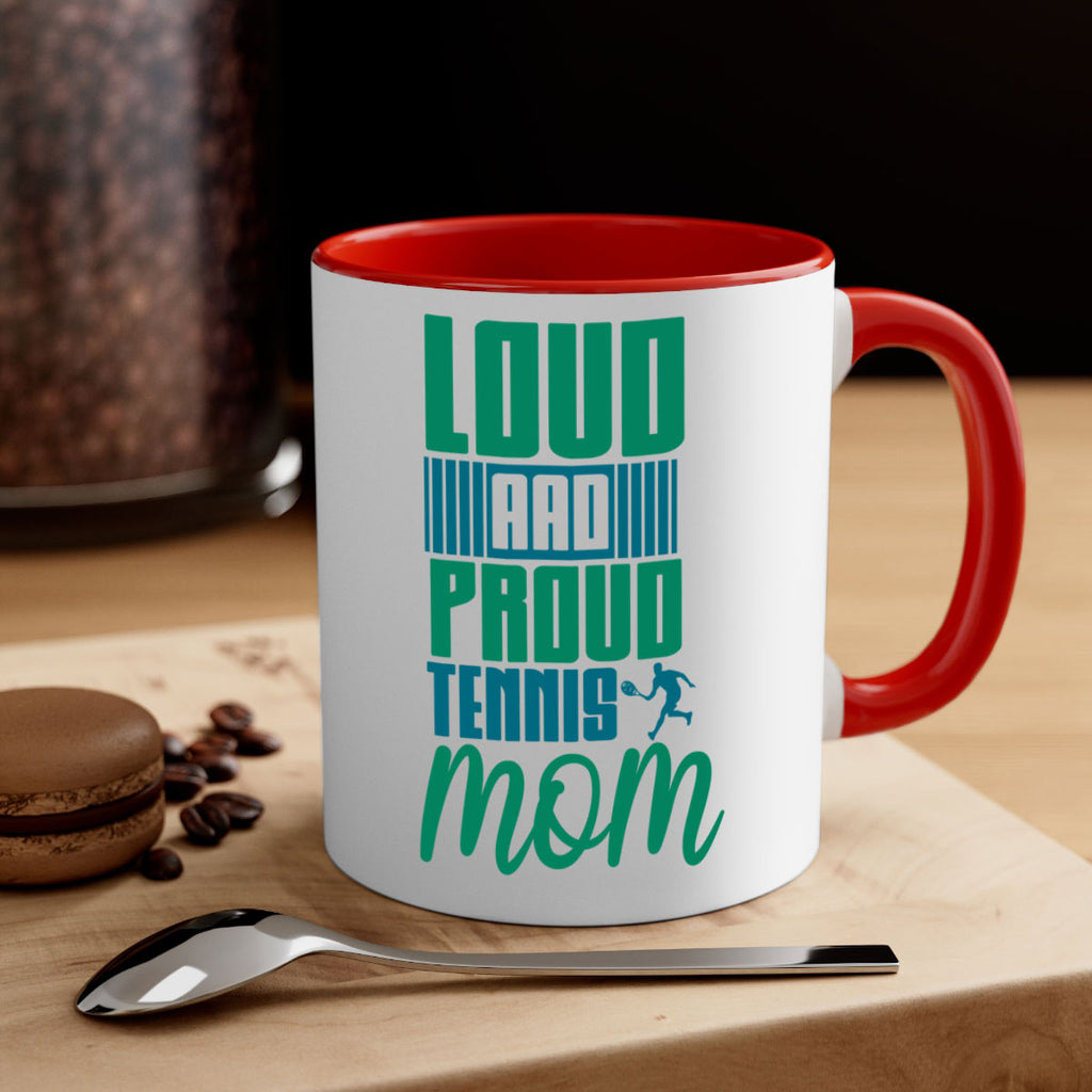 Loud and Proud Tennis Mom 759#- tennis-Mug / Coffee Cup