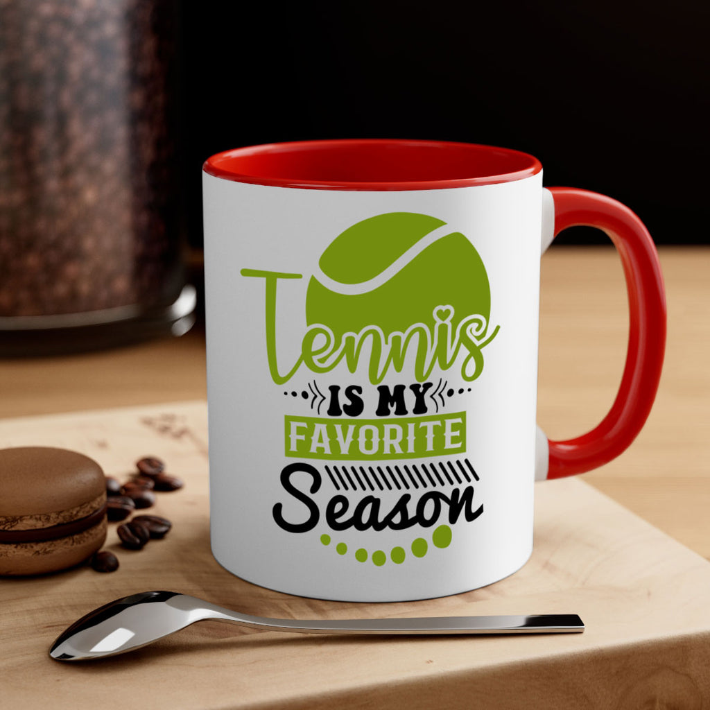 Tennis is My Favorite Season 303#- tennis-Mug / Coffee Cup