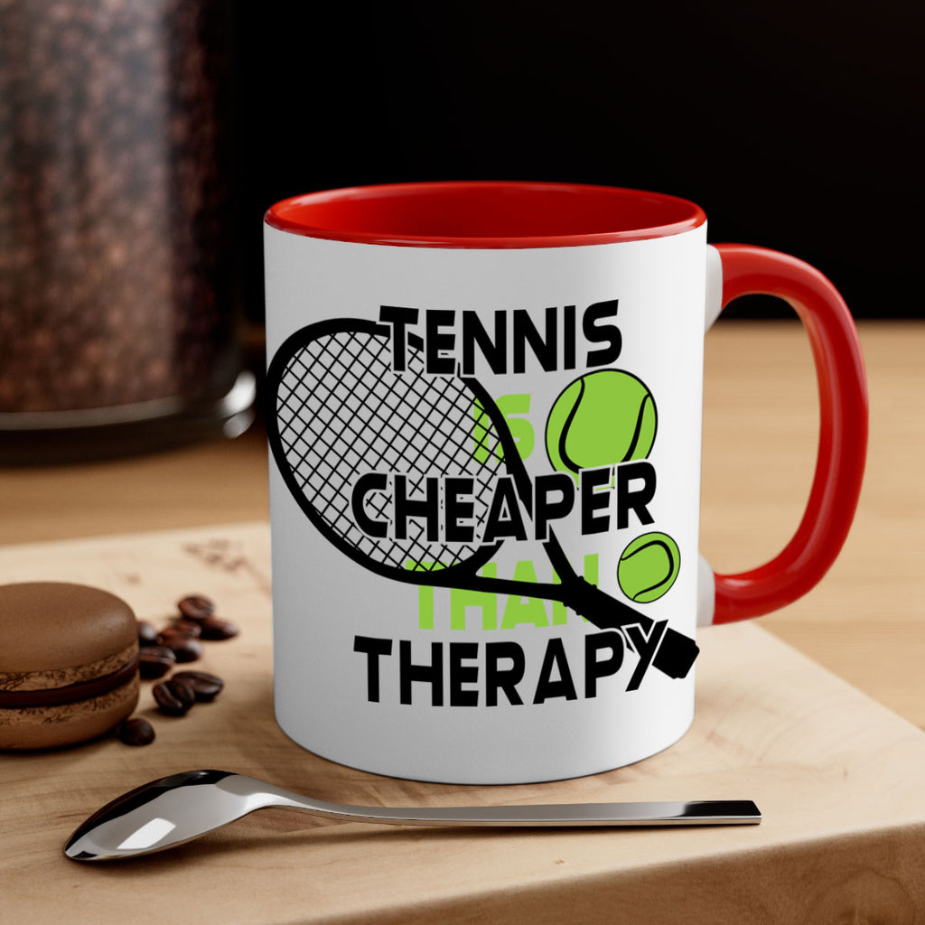 Tennis is cheaper than therapy 307#- tennis-Mug / Coffee Cup