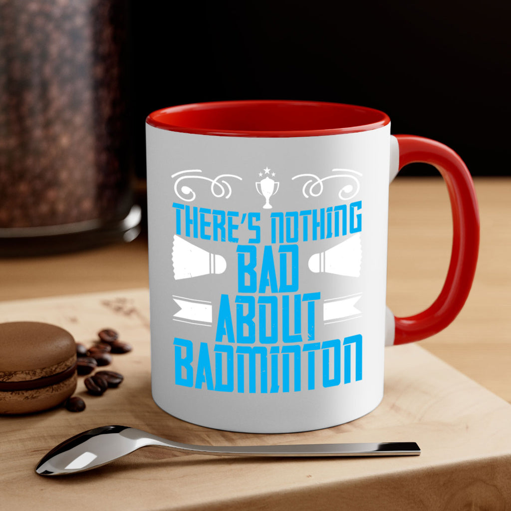 There’s nothing bad about Badminton 1812#- badminton-Mug / Coffee Cup