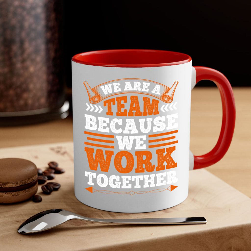 We are a team because we work together 1737#- basketball-Mug / Coffee Cup
