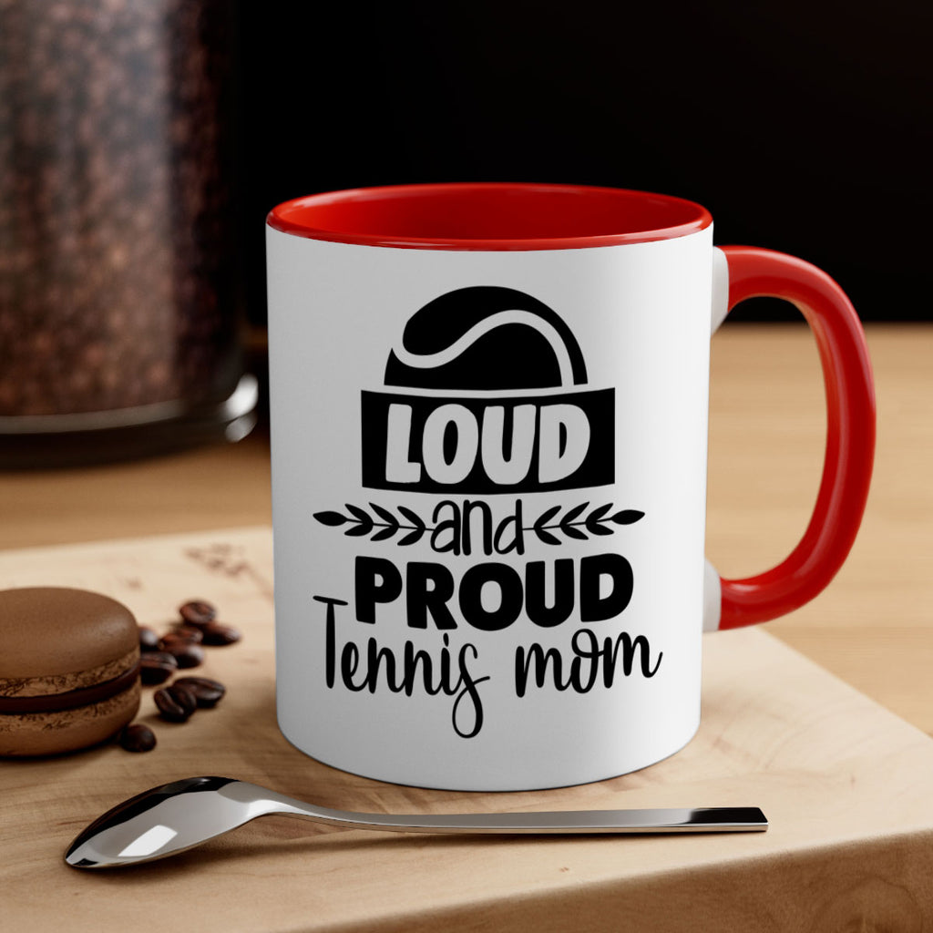 loud and proud tennis mom 761#- tennis-Mug / Coffee Cup