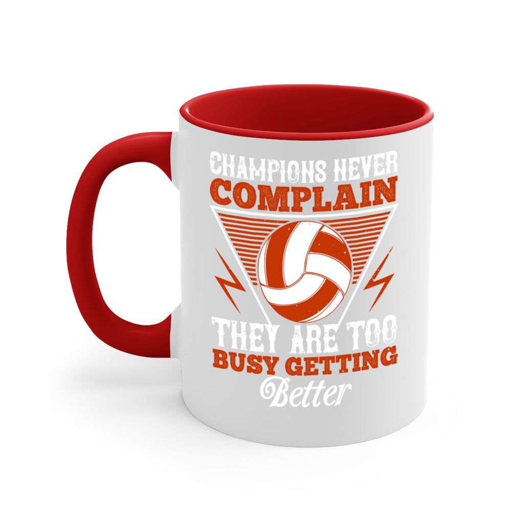 Champions never complain they are too busy getting better Style 1398#- volleyball-Mug / Coffee Cup