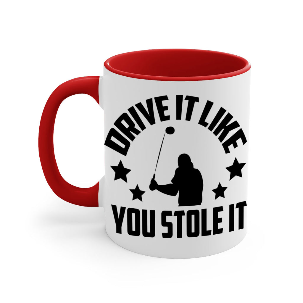 Drive it like you stole it 1325#- golf-Mug / Coffee Cup