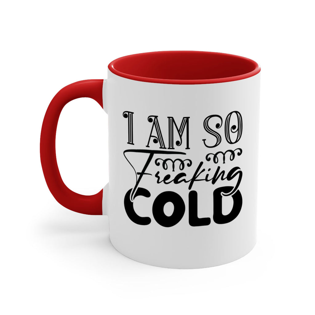 I am so freaking cold 240#- winter-Mug / Coffee Cup