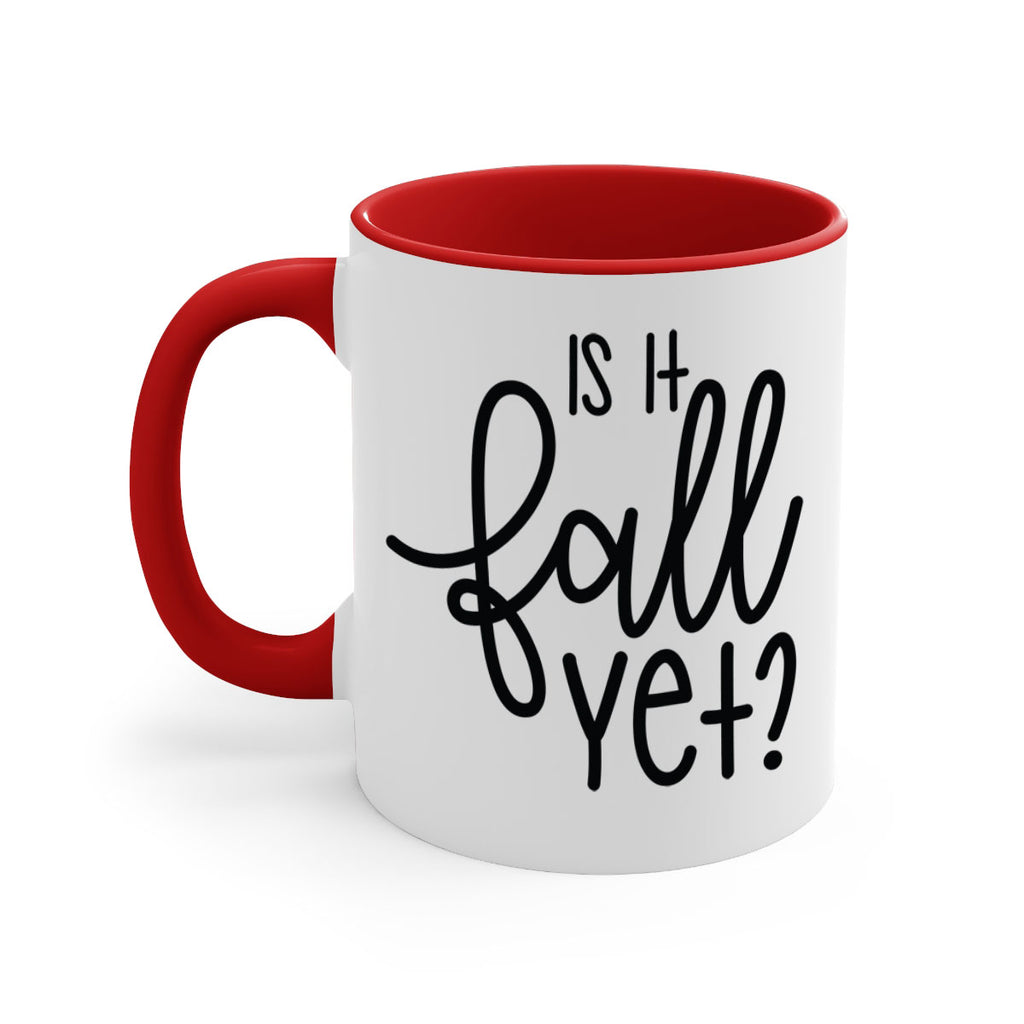 Is It Fall Yet 356#- fall-Mug / Coffee Cup