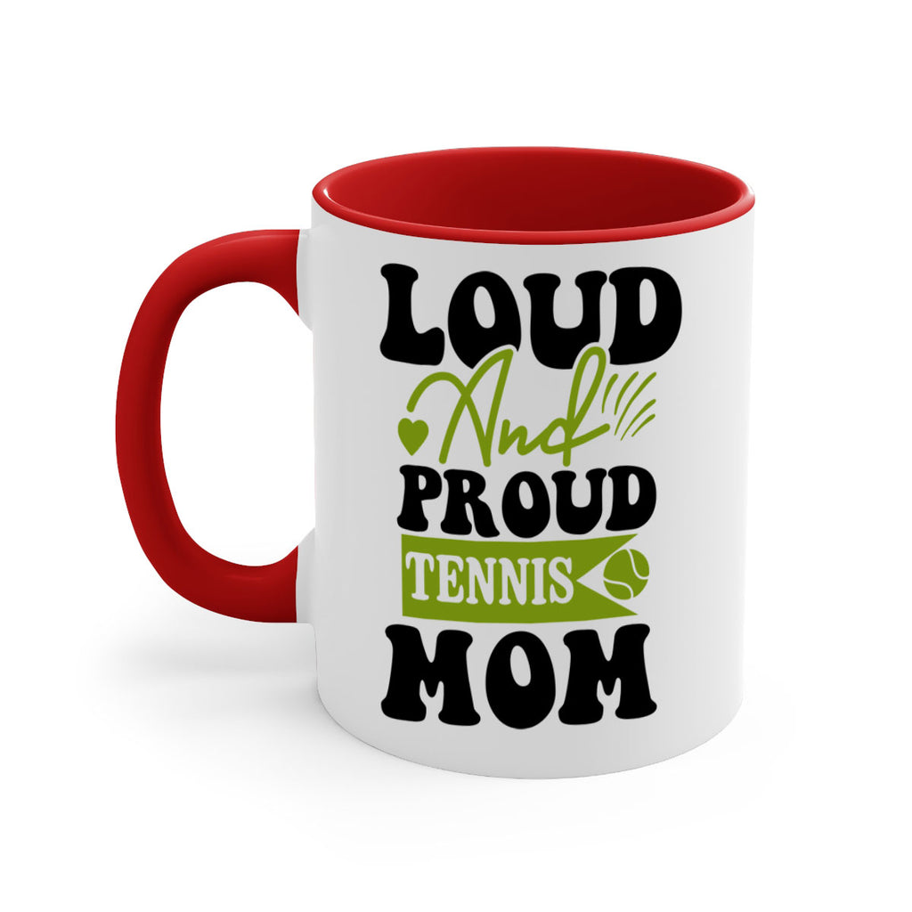 Loud and Proud Tennis Mom 760#- tennis-Mug / Coffee Cup
