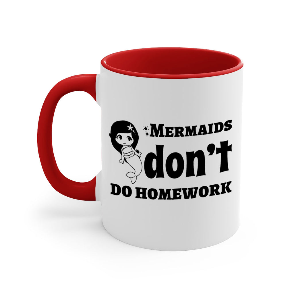 Mermaids dont do homework 483#- mermaid-Mug / Coffee Cup
