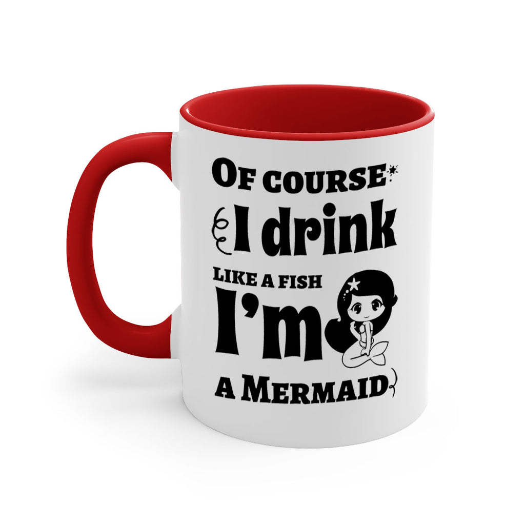 Of course I drink like 525#- mermaid-Mug / Coffee Cup