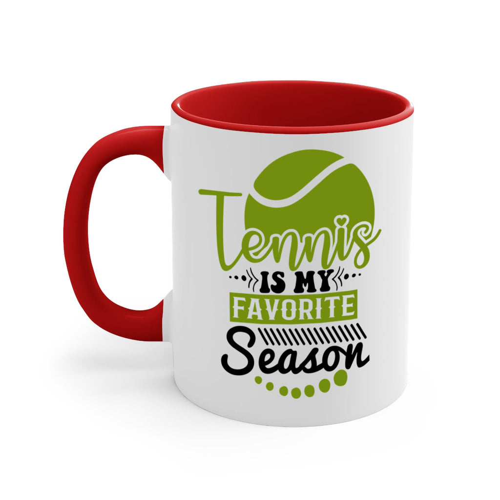 Tennis is My Favorite Season 303#- tennis-Mug / Coffee Cup