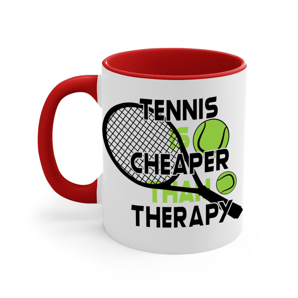 Tennis is cheaper than therapy 307#- tennis-Mug / Coffee Cup