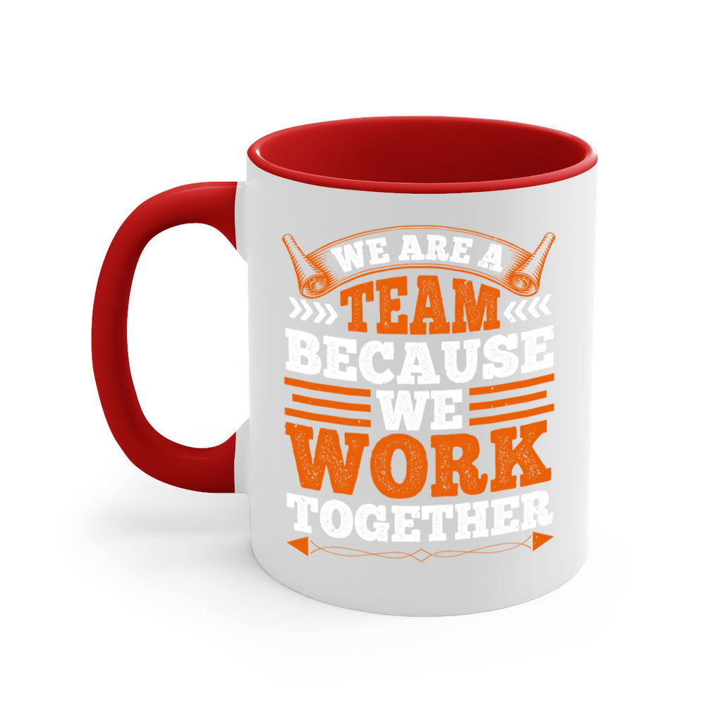 We are a team because we work together 112#- basketball-Mug / Coffee Cup