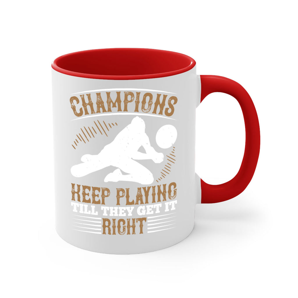 Champions keep playing till they get it right Style 1401#- volleyball-Mug / Coffee Cup