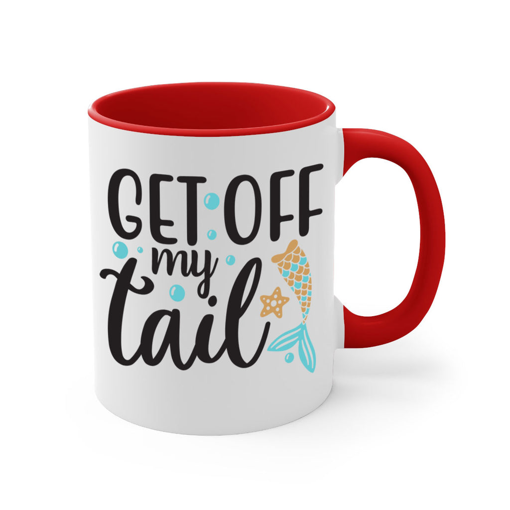 Get off my tail 176#- mermaid-Mug / Coffee Cup