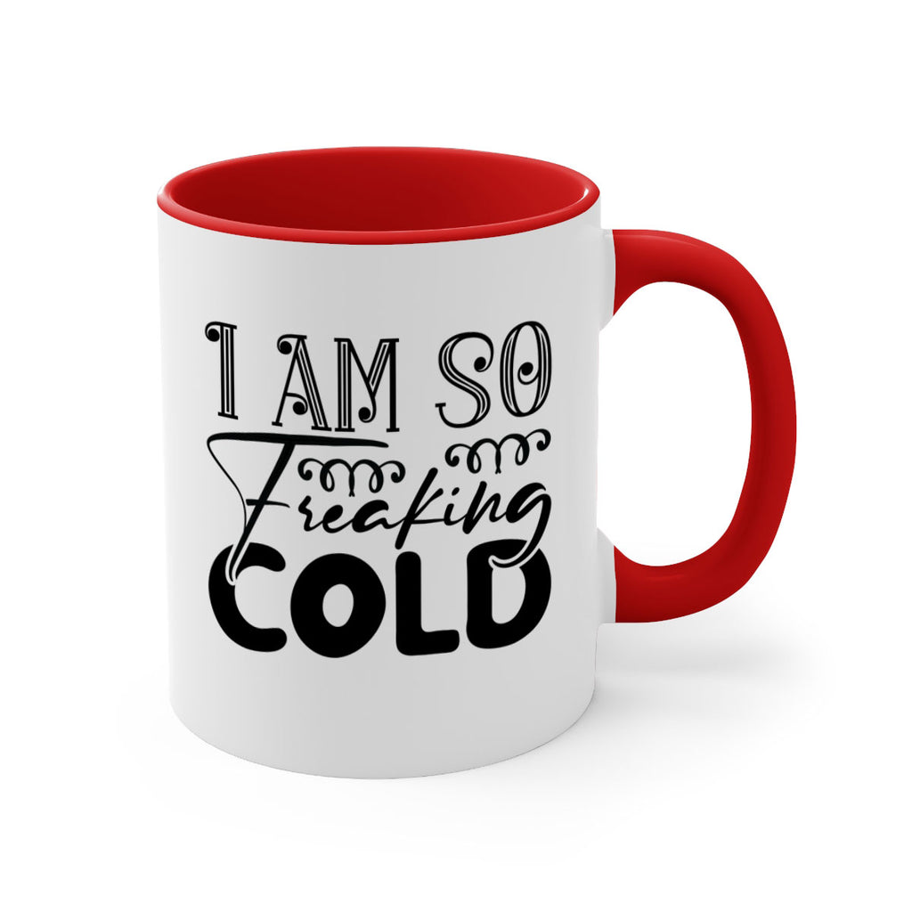 I am so freaking cold 240#- winter-Mug / Coffee Cup