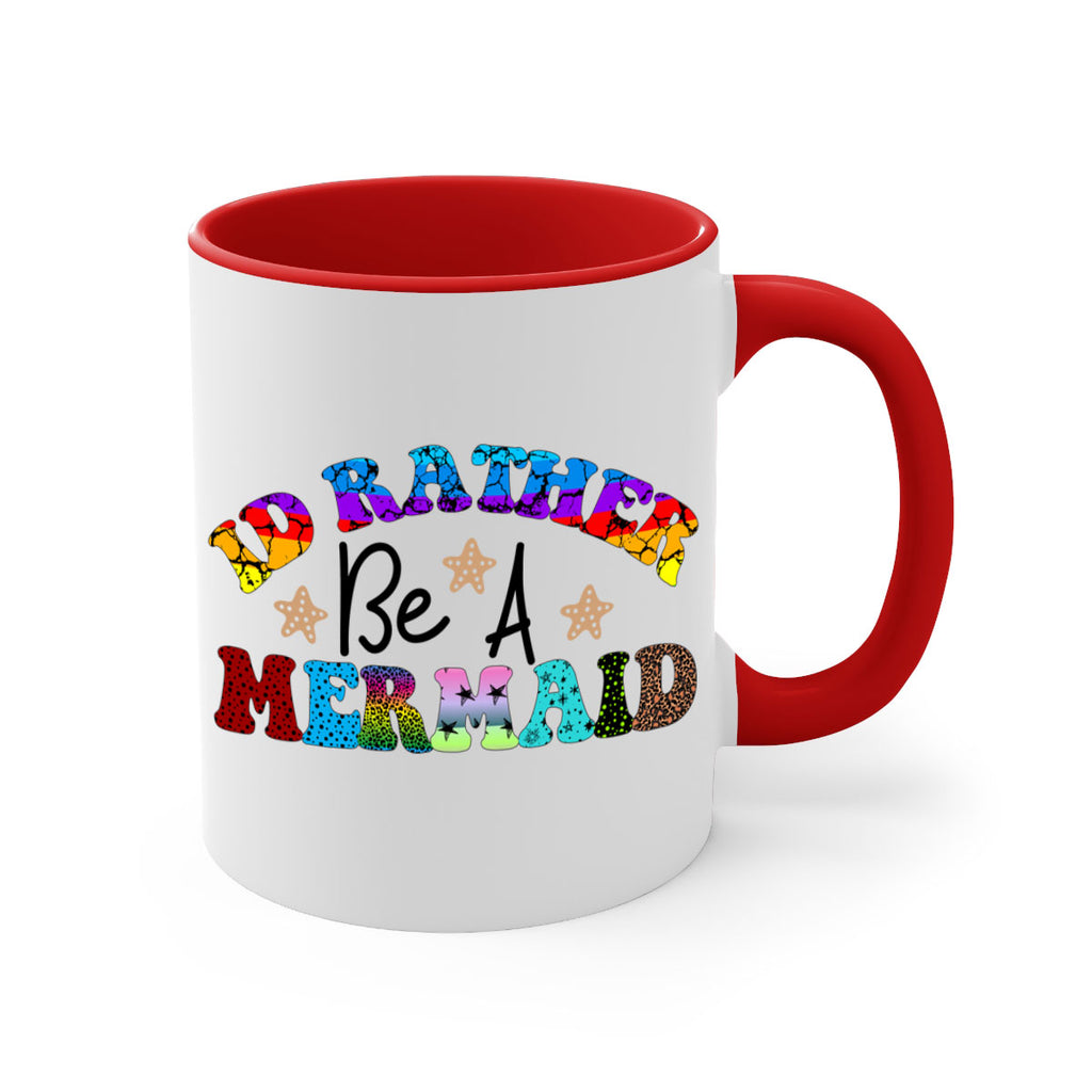 Id Rather Be A Mermaid 237#- mermaid-Mug / Coffee Cup