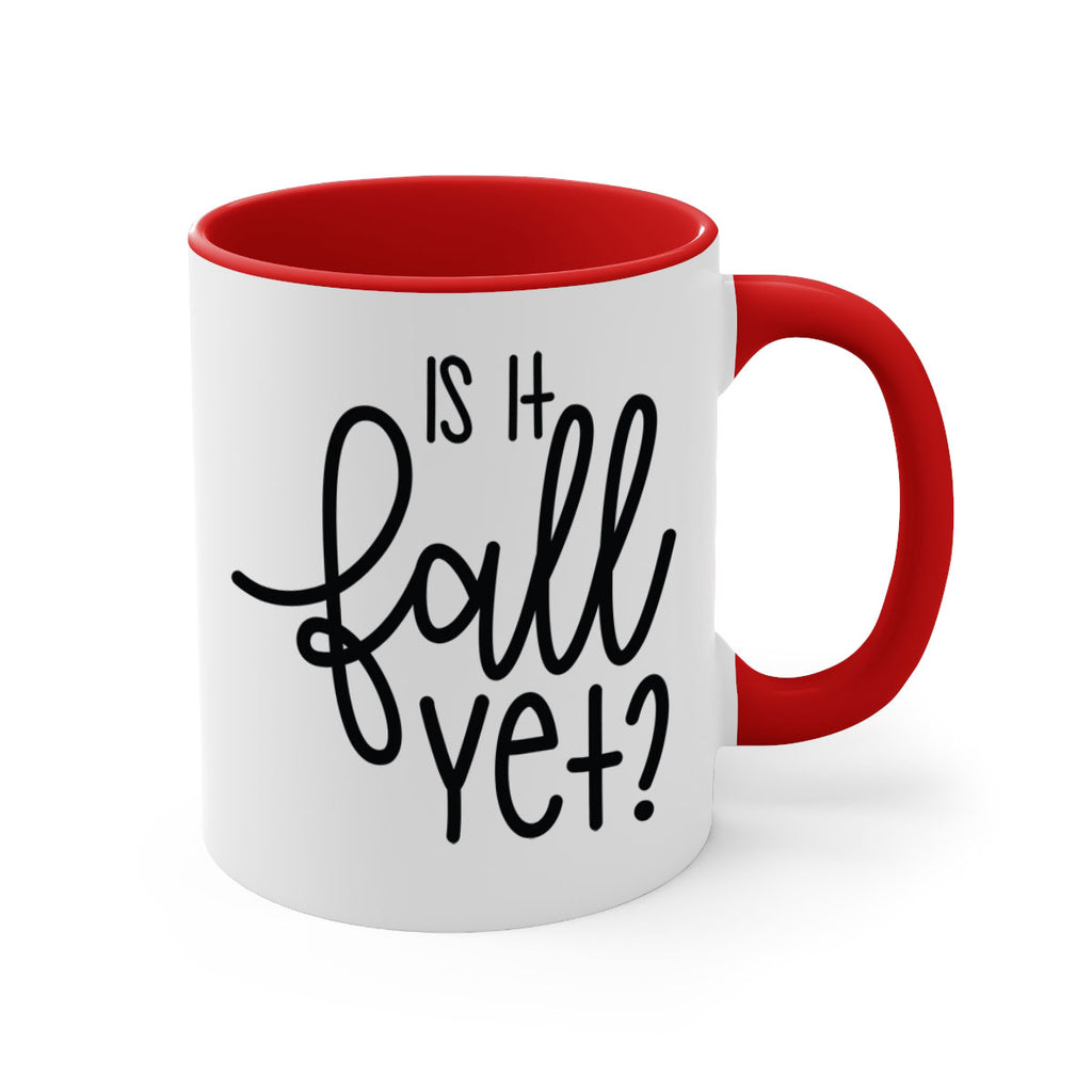 Is It Fall Yet 356#- fall-Mug / Coffee Cup