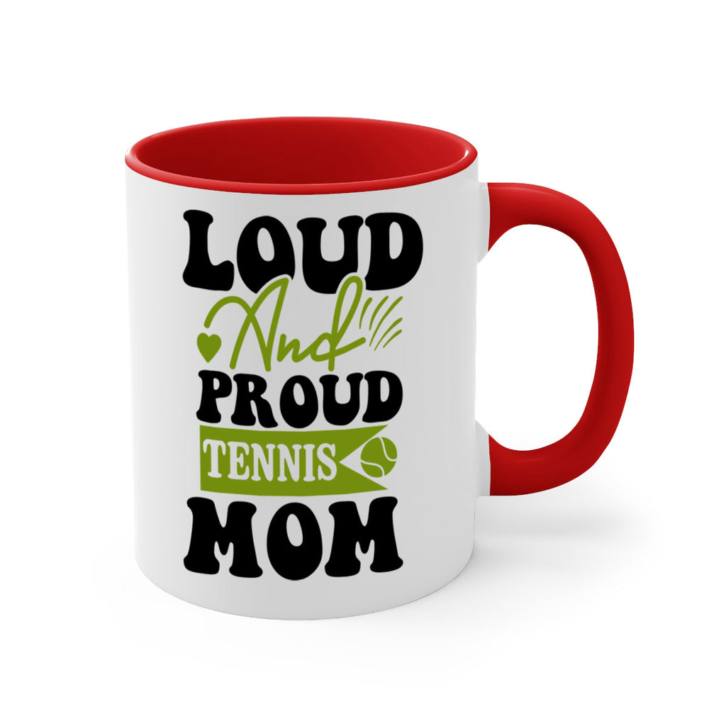 Loud and Proud Tennis Mom 760#- tennis-Mug / Coffee Cup