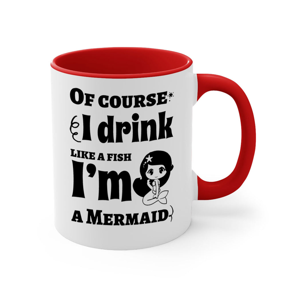 Of course I drink like 525#- mermaid-Mug / Coffee Cup