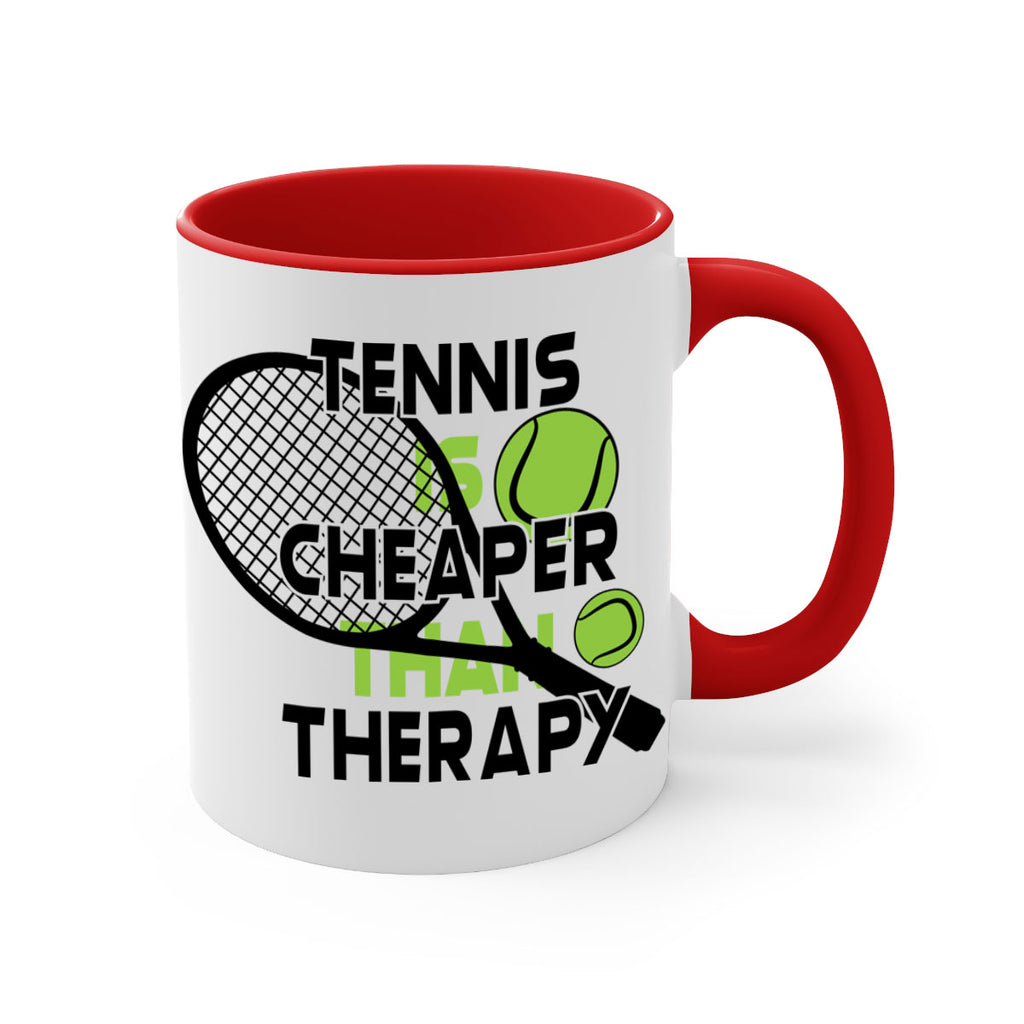 Tennis is cheaper than therapy 307#- tennis-Mug / Coffee Cup